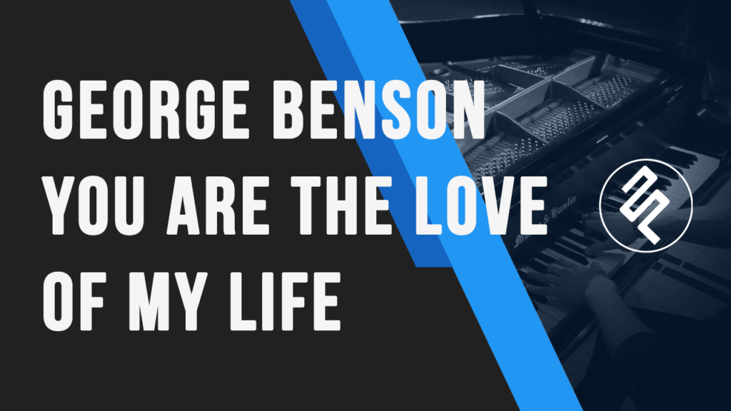 George Benson - You Are The Love of My Life Cover