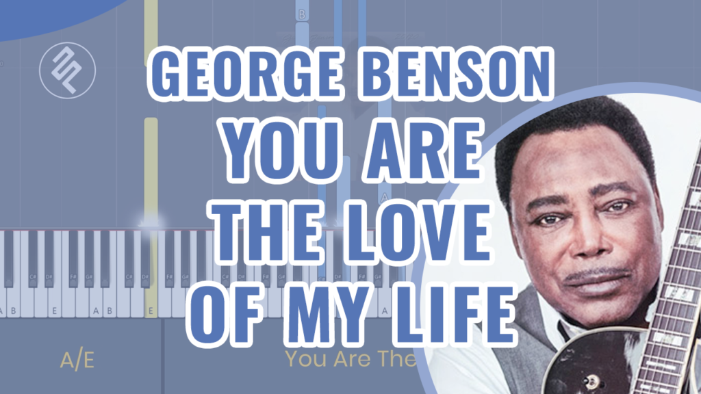 George Benson - You Are The Love of My Life Piano Cover - Chord Lirik Kunci Tutorial