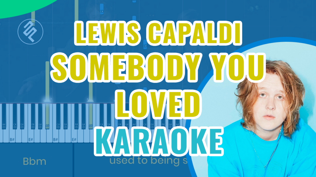 Lewis Capaldi - Someone You Loved Piano Karaoke - Chord Lirik Kunci Tutorial