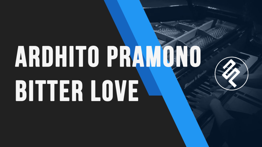 Ardhito Pramono - Bitter Love Cover