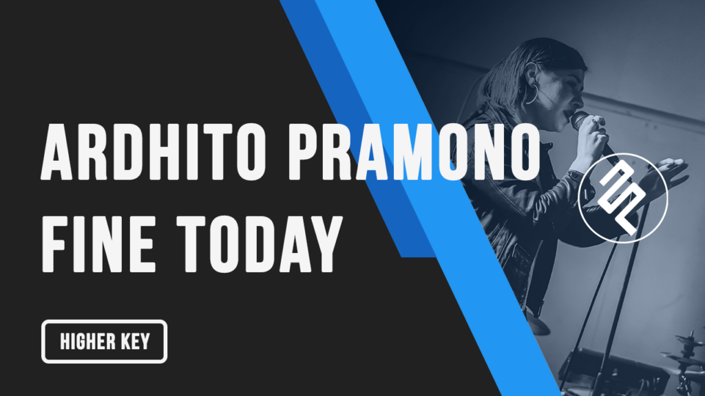 Ardhito Pramono - Fine Today Karaoke Higher