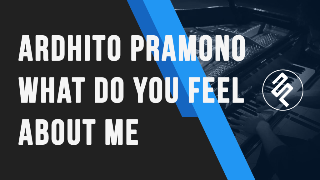 Ardhito Pramono - What Do You Feel About Me Cover