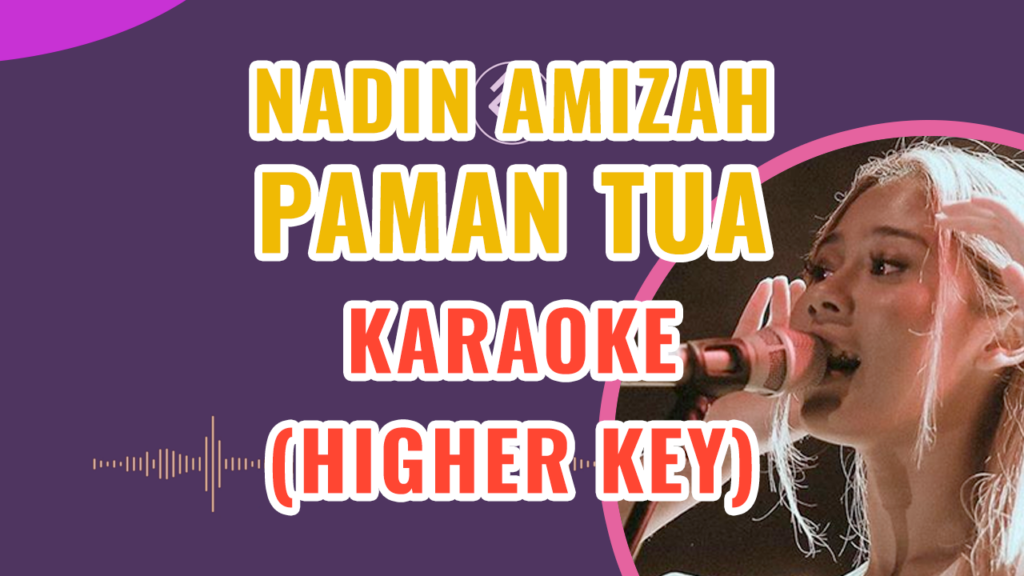 Nadin Amizah - Paman Tua Female Higher Key Piano Karaoke - Chord Lirik Kunci
