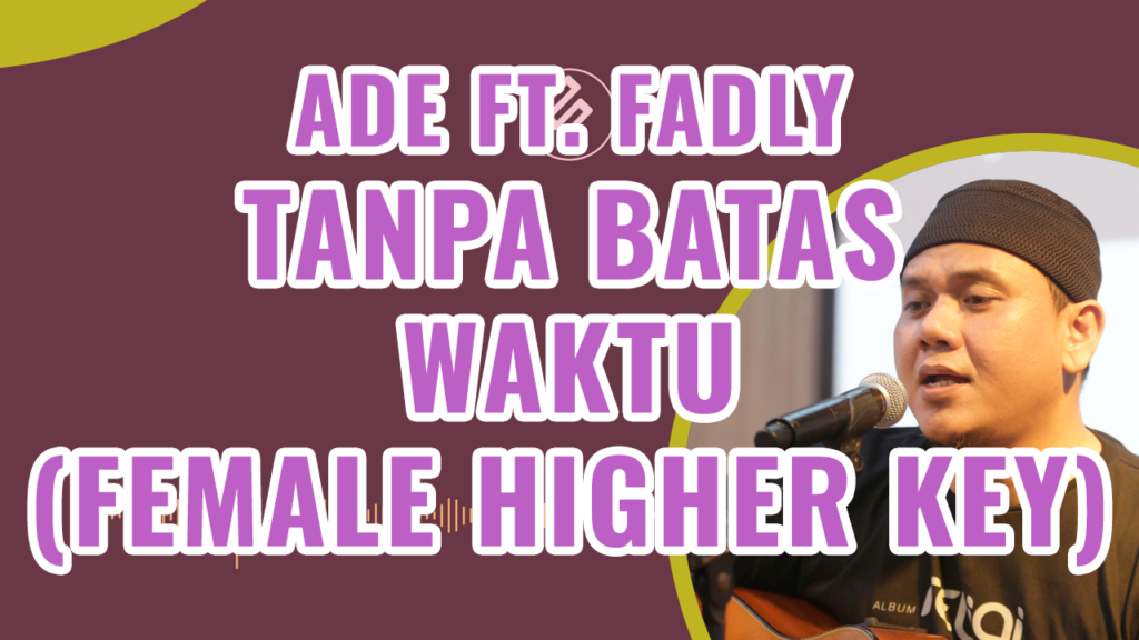 Ade Govinda Feat Fadly - Tanpa Batas Waktu Female Higher Key Piano Karaoke - Chord Lirik Kunci
