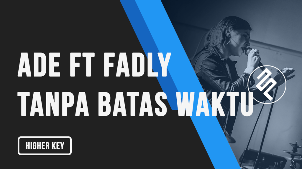 Ade ft Fadly - Tanpa Batas Waktu Karaoke Higher