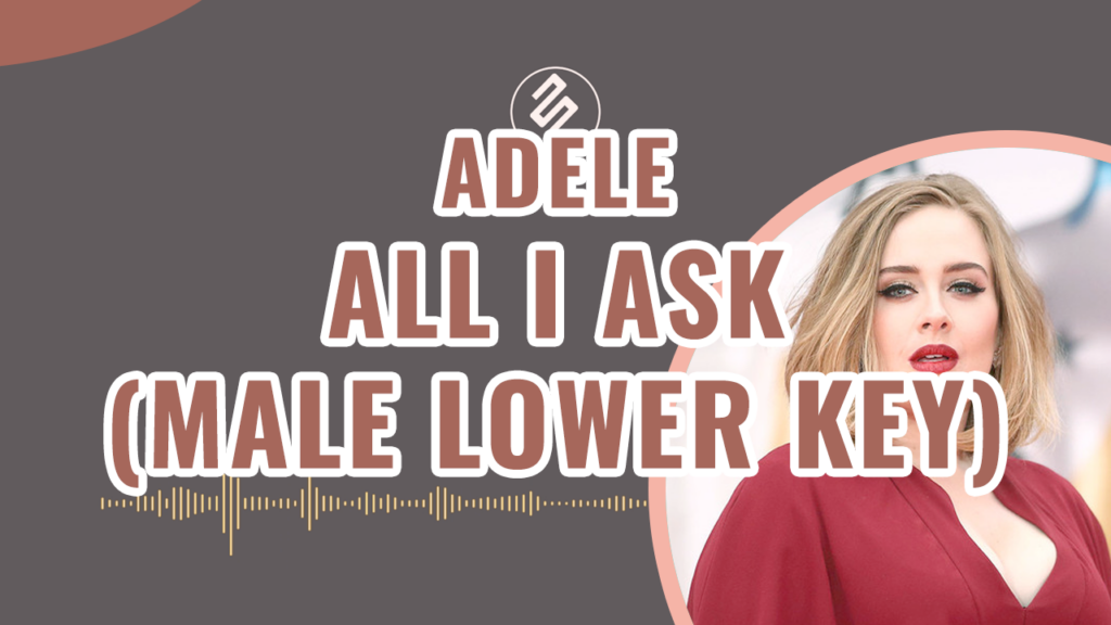 Adele - All I Ask Male Lower Key Piano Karaoke - Chord Lirik Kunci Tutorial