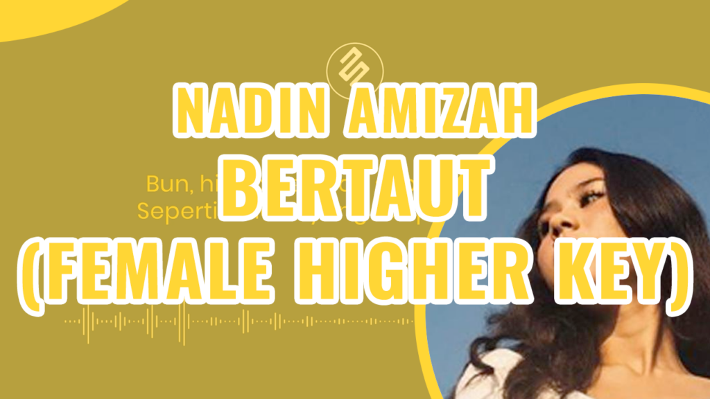 Nadin Amizah - Bertaut Female Higher Key Piano Karaoke - Chord Lirik Kunci Tutorial