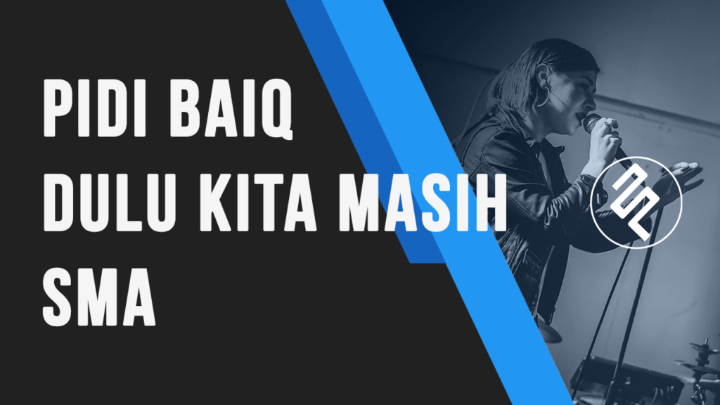 Pidi Baiq - Dulu Kita Masih SMA Karaoke