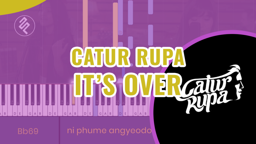 Catur Rupa - It's Over Piano Karaoke - Chord Lirik Kunci Tutorial