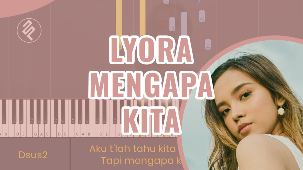 Lyodra - Mengapa Kita Piano Karaoke - Chord Lirik Kunci Tutorial