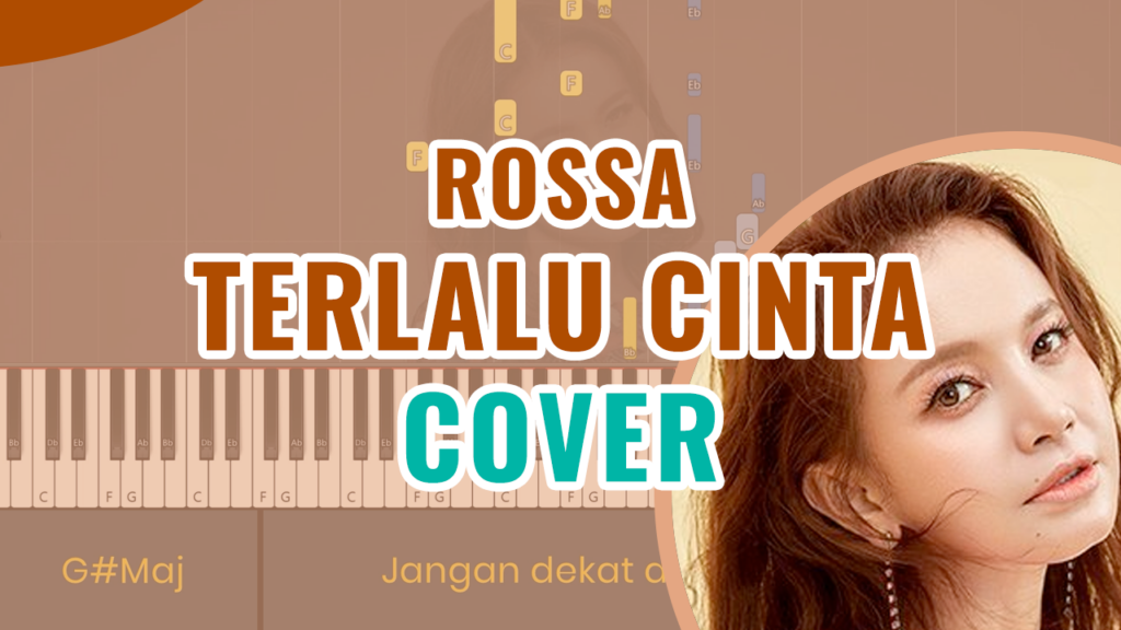 Rossa - Terlalu Cinta Piano Cover Instrumental - Chord Lirik Tutorial